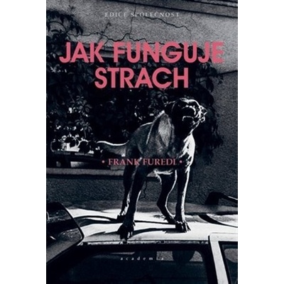 Jak funguje strach - Frank Furedi