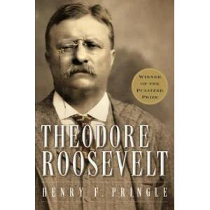 Theodore Roosevelt (Re-Issue) P | Henry Pringle, Pringle (ISBN: 9780156028028)
