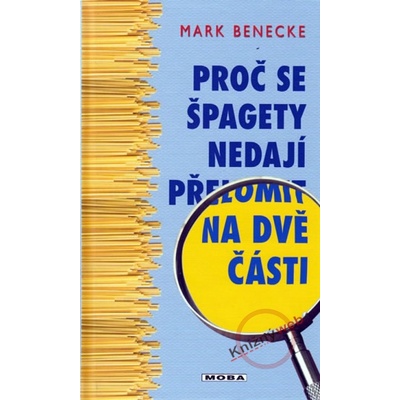 Proč se špagety nedají přelomit na dvě části - Mark Benecke