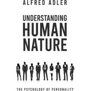 Understanding Human Nature | Alfred Adler (ISBN: 9781639230204)