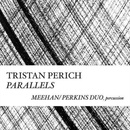 PERICH, TRISTAN - COMPOSITIONS: PARALLELS CD