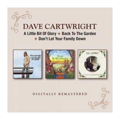 Dave Cartwright - A Little Bit Of Glory Back To The Garden Don't Let Your Family Down CD