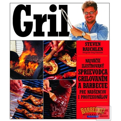 Gril. Ilustrovaný sprievodca grilovaním a barbecue