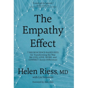 The Empathy Effect: Seven Neuroscience-Based Keys for Transforming the Way We Live, Love, Work, and Connect Across Differences | Liz Neporent (ISBN: 9781649631244)