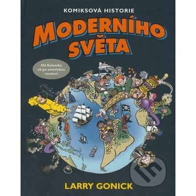 Komiksová historie moderního světa - Larry Gonick