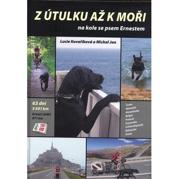 Z útulku až k moři -- Na kole se psem Ernestem - Lucie Kovaříková, Michal Jon