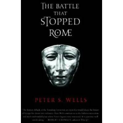 Battle That Stopped Rome | Peter S Wells