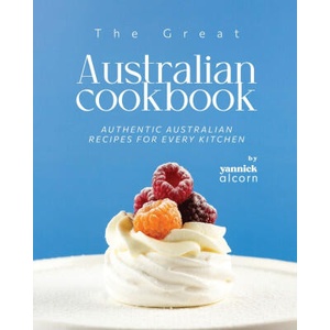 The Great Australian Cookbook | Yannick Alcorn (2023)