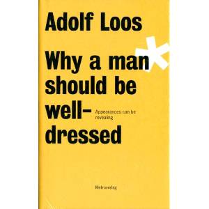 Adolf Loos - Why a Man Should be Well Dressed | Adolf Loos, Michael Troy (ISBN: 9783993000400)