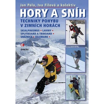 Hory a sníh. Techniky pohybu v zimních horách - Iva Filová, Jan Pala