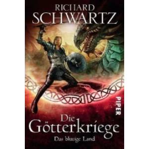 Die Götterkriege - Das blutige Land | Richard Schwartz (ISBN: 9783492268301)