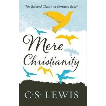 Mere Christianity - Cs Lewis Signature Classic- C. S. Lewis