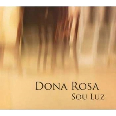 Dona Rosa - Sou Luz