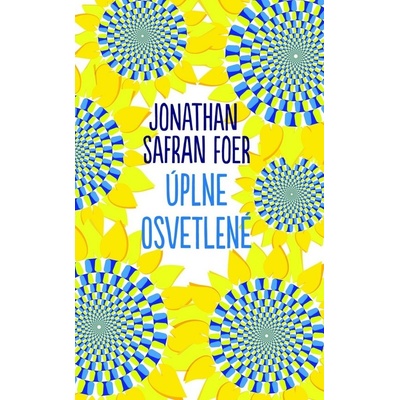 Úplne osvetlené - Jonathan Safran Foer