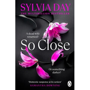 So Close | Sylvia Day (ISBN: 9781405918374)