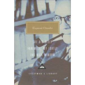 Big Sleep, Farewell, My Lovely, The High Window | Raymond Chandler (2002)