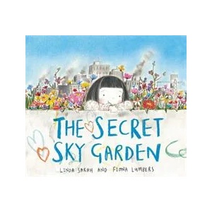 Secret Sky Garden | LINDA SARAH (ISBN: 9781471119262)