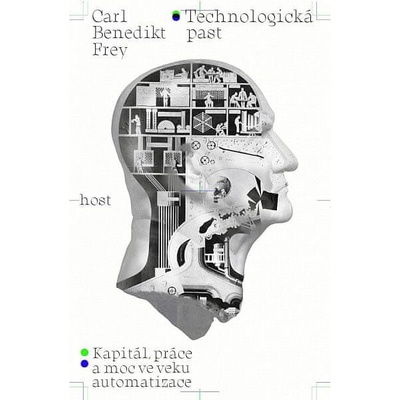 Technologická past - Carl Benedikt Frey