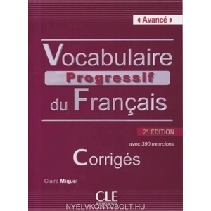 Vocabulaire progressif du francais: : Avancé Corrigés 2. édition | MIQUEL LEROY (ISBN: 9782090381313)