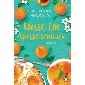 Küsse im Aprikosenhain | Persephone Haasis