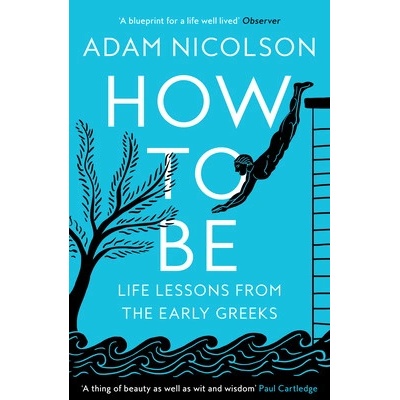 How to Be - Adam Nicolson