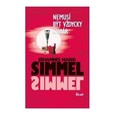 Nemusí být vždycky kaviár - Mario Simmel Johannes