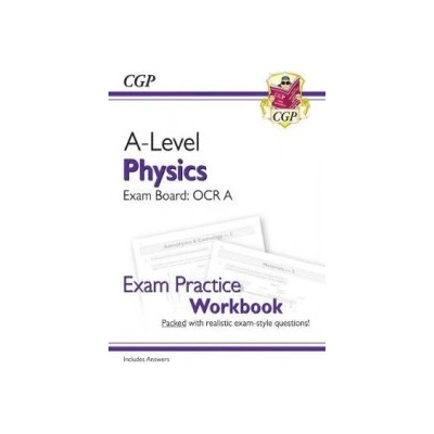 New A-Level Physics for 2018: OCR A Year 1 a 2 Exam Practice Workbook - includes Answers