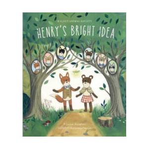 Henry's Bright Idea | Lauren Bradshaw, Wednesday Kirwan (ISBN: 9781937359942)