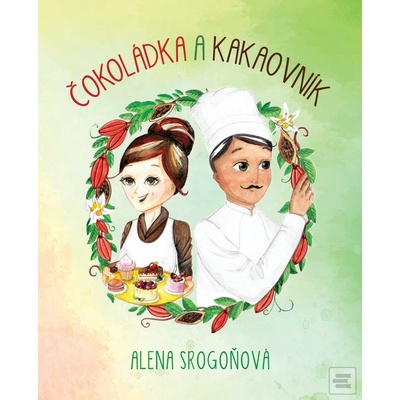 Čokoládka a Kakaovník - Alena Srogoňová
