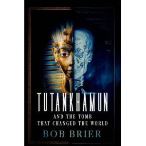 Tutankhamun and the Tomb that Changed the World | Bob Brier (ISBN: 9780197635056)