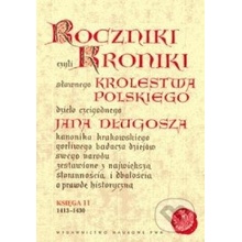 Roczniki czyli kroniki sławnego Królestwa Polskiego - Jan Długosz