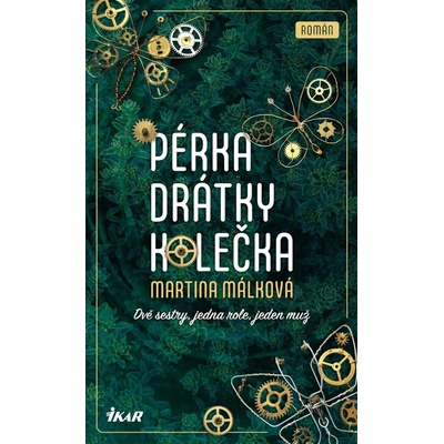 Pérka, drátky, kolečka - Martina Málková