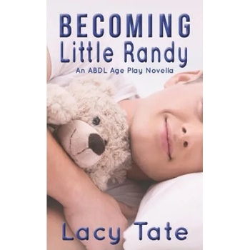 Becoming Little Randy: An ABDL Age Play Novella