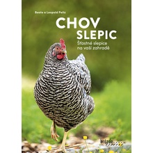 Chov slepic - Šťastné slepice na vaší zahradě - Peitz Leopold, Peitz Beate