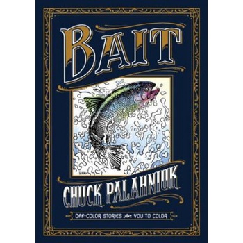 Bait: off-Color Stories for You to Color Palahniuk Chuck