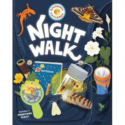 Backpack Explorer: Night Walk | Editors of Storey Publishing