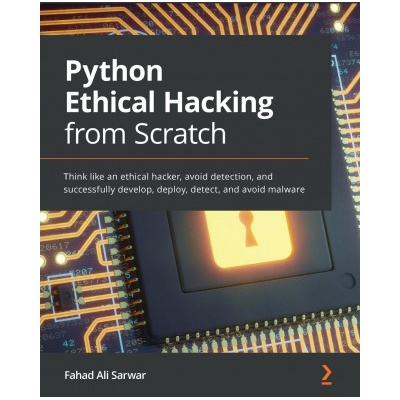 Python Ethical Hacking from Scratch (Fahad Ali Sarwar)(Brožovaná)