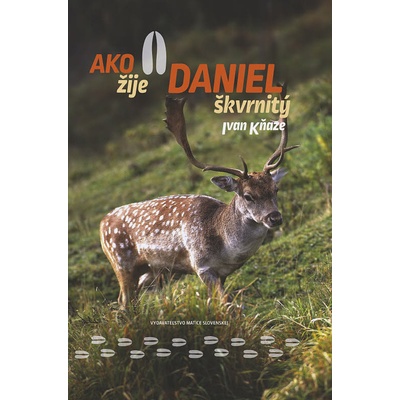 Ako žije daniel škvrnitý - Ivan Kňaze