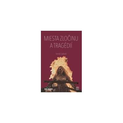 Miesta zločinu a tragédií - Galierik Tomáš