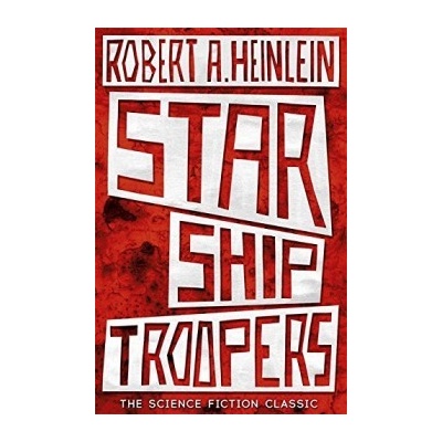 Starship Troopers - Robert A. Heinlein