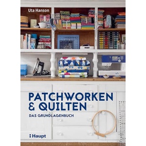 Patchworken und Quilten | Uta Hanson (ISBN: 9783258602677)