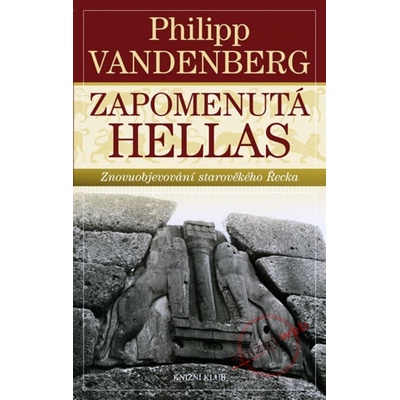Zapomenutá Hellas - Znovuobjevování starověkého Řecka