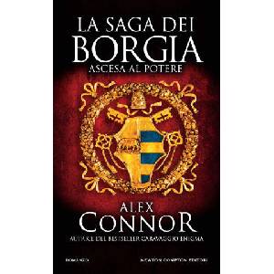 Ascesa al potere. La saga dei Borgia | Alex Connor (2024)