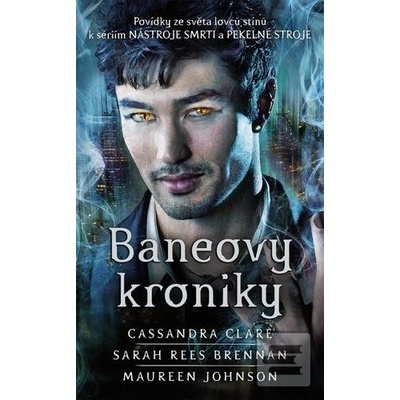 Baneovy kroniky - Cassandra Clare, Sarah Rees Brennan, Maureen Johnson