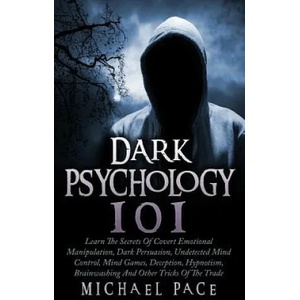 Dark Psychology 101 | Michael Pace (ISBN: 9781516861149)