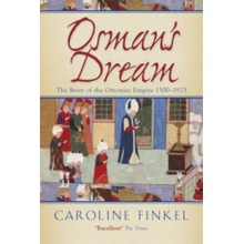Osman's Dream - The Story of the Ottoman Empire 1300-1923 Finkel CarolinePaperback