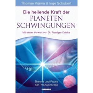 Die heilende Kraft der Planetenschwingungen | Thomas Künne, Inge Schubert (ISBN: 9783938396636)