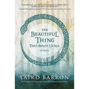 The Beautiful Thing That Awaits Us All | Laird Barron, Norman Partridge (2014)