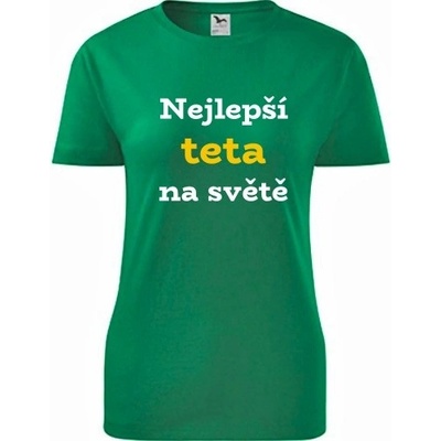 Zelené dámské tričko Nejlepší teta na světě dárek pro tetu k 40 narozeninám