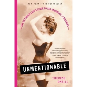Unmentionable | Therese Oneill (ISBN: 9780316357906)